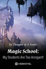 Magic School: My Students Are Too Arrogant!