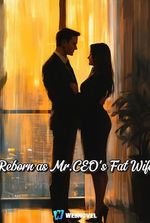 Reborn as Mr.CEO's Fat Wife